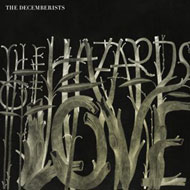 The Decemberists 「THE HAZARDS OF LOVE」 